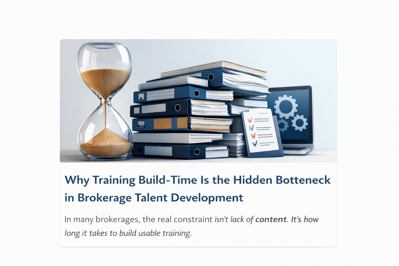 Why Training Build-Time Is the Hidden Bottleneck in Brokerage Talent Development